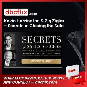 Kevin Harrington Zig Ziglar Secrets Of Closing The Sale Masterclass 2.0 FREE DOWNLOAD
