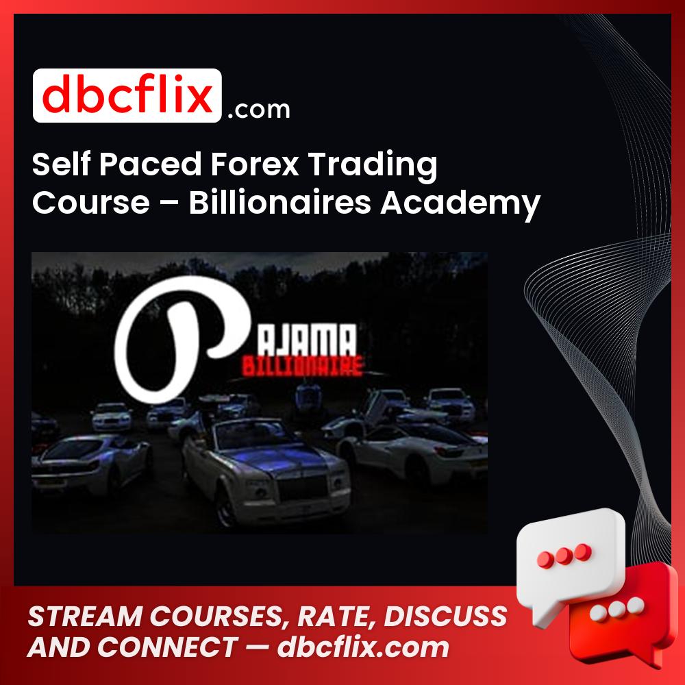 Self Paced Forex Trading Course – Billionaires Academy free downoad, dbcflix, dbcflix.com, storedbc.com, downloadbusinesscourse, mega, google drive
