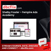 download, downloadbusinesscourse, drive, fast, free, google, mega, rapidgator, Shelby Fowler – Fempire Ads Academy, torrent