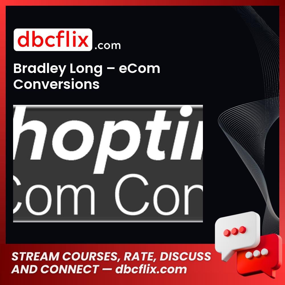 Bradley Long Ecom Conversions FREE DOWNLOAD