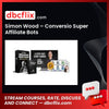 Simon Wood – Conversio Super Affiliate Bots free downoad, dbcflix, dbcflix.com, storedbc.com, downloadbusinesscourse, mega, google drive