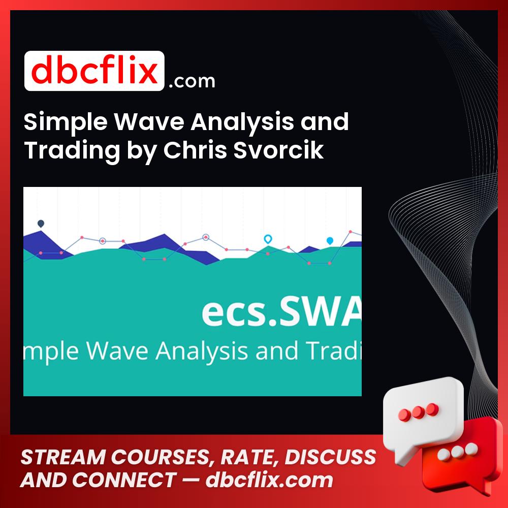 Simple Wave Analysis and Trading by Chris Svorcik free downoad, dbcflix, dbcflix.com, storedbc.com, downloadbusinesscourse, mega, google drive