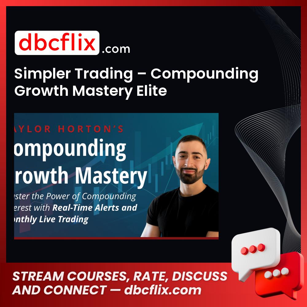 download, downloadbusinesscourse, drive, fast, free, google, mega, rapidgator, Simpler Trading – Compounding Growth Mastery Elite, Simpler Trading – Compounding Growth Mastery Elite Gallery Simpler Trading – Compounding Growth Mastery Elite Courses, Strategies For All Markets Simpler Trading – Compounding Growth Mastery Elite, torrent