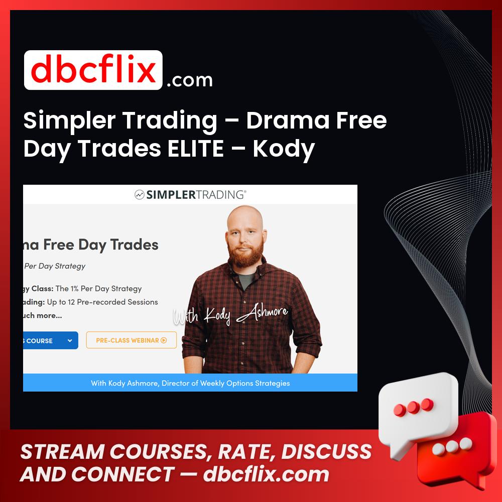 Simpler Trading – Drama Free Day Trades ELITE – Kody Ashmore free downoad, dbcflix, dbcflix.com, storedbc.com, downloadbusinesscourse, mega, google drive