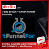 Todd Brown – Smart Funnel Formula free downoad, dbcflix, dbcflix.com, storedbc.com, downloadbusinesscourse, mega, google drive