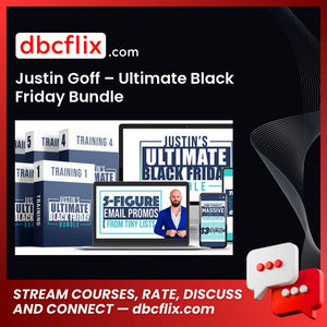 Justin Goff – Ultimate Black Friday Bundle free downoad, dbcflix, dbcflix.com, storedbc.com, downloadbusinesscourse, mega, google drive
