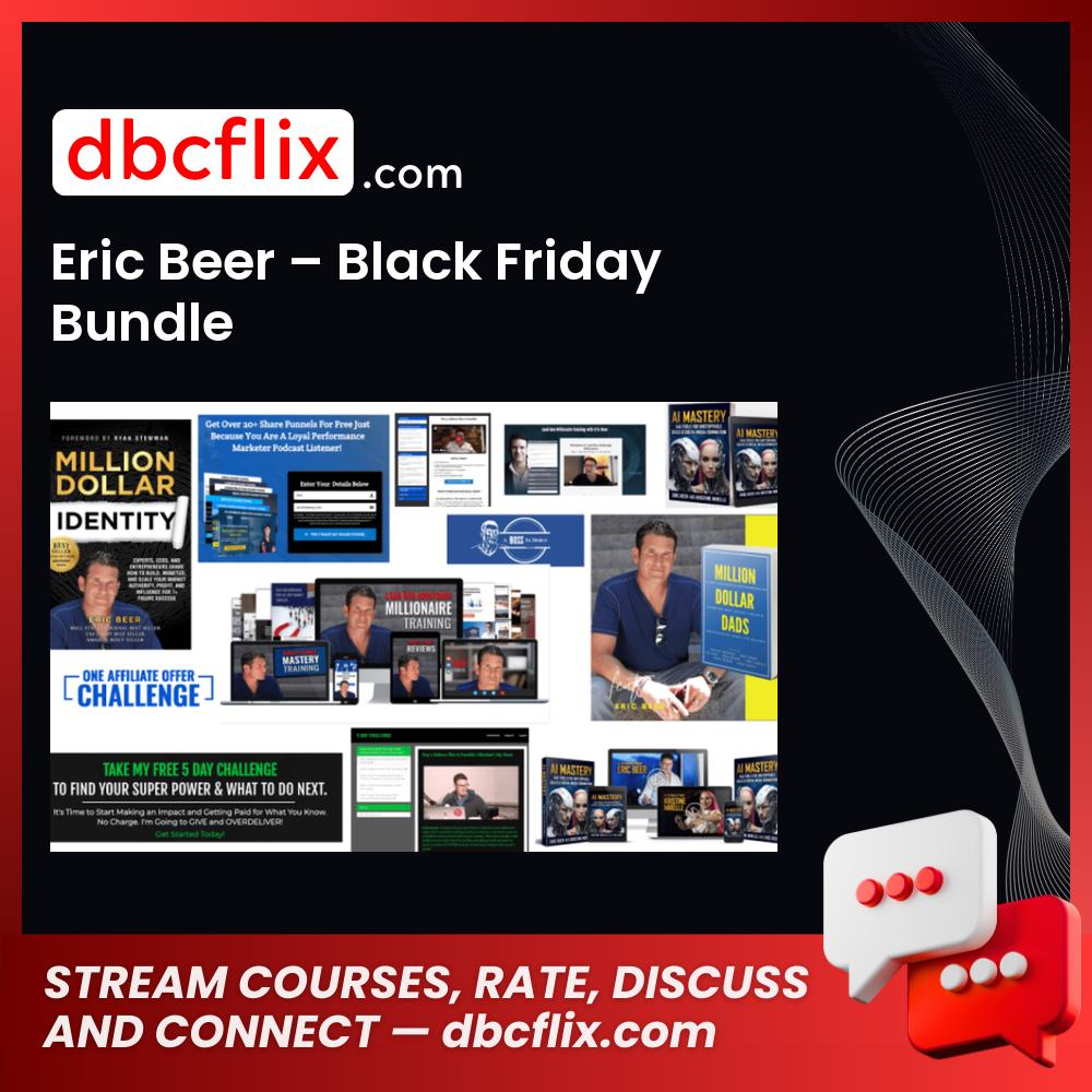 Eric Beer – Black Friday Bundle free downoad, dbcflix, dbcflix.com, storedbc.com, downloadbusinesscourse, mega, google drive