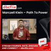 Marczell Klein – Path To Power free downoad, dbcflix, dbcflix.com, storedbc.com, downloadbusinesscourse, mega, google drive