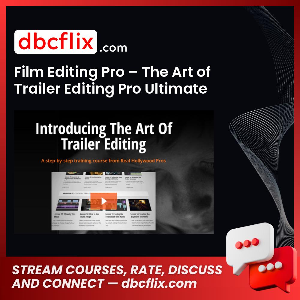 Film Editing Pro – The Art of Trailer Editing Pro Ultimate free downoad, dbcflix, dbcflix.com, storedbc.com, downloadbusinesscourse, mega, google drive