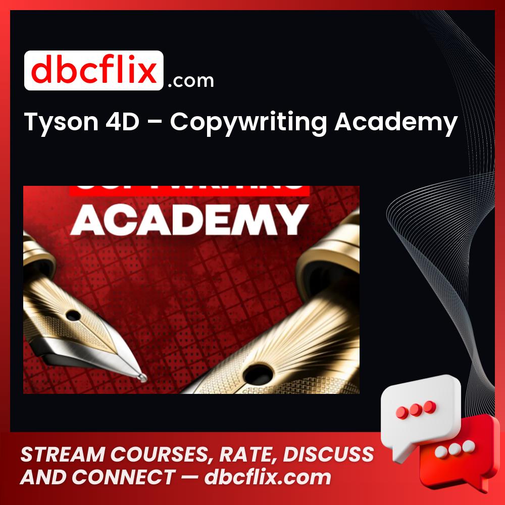 Tyson 4D – Copywriting Academy free downoad, dbcflix, dbcflix.com, storedbc.com, downloadbusinesscourse, mega, google drive