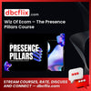 Wiz Of Ecom – The Presence Pillars Course free downoad, dbcflix, dbcflix.com, storedbc.com, downloadbusinesscourse, mega, google drive