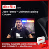 Jose Torres – Ultimate Scaling Course free downoad, dbcflix, dbcflix.com, storedbc.com, downloadbusinesscourse, mega, google drive