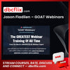 Jason Fladlien – GOAT Webinars free downoad, dbcflix, dbcflix.com, storedbc.com, downloadbusinesscourse, mega, google drive