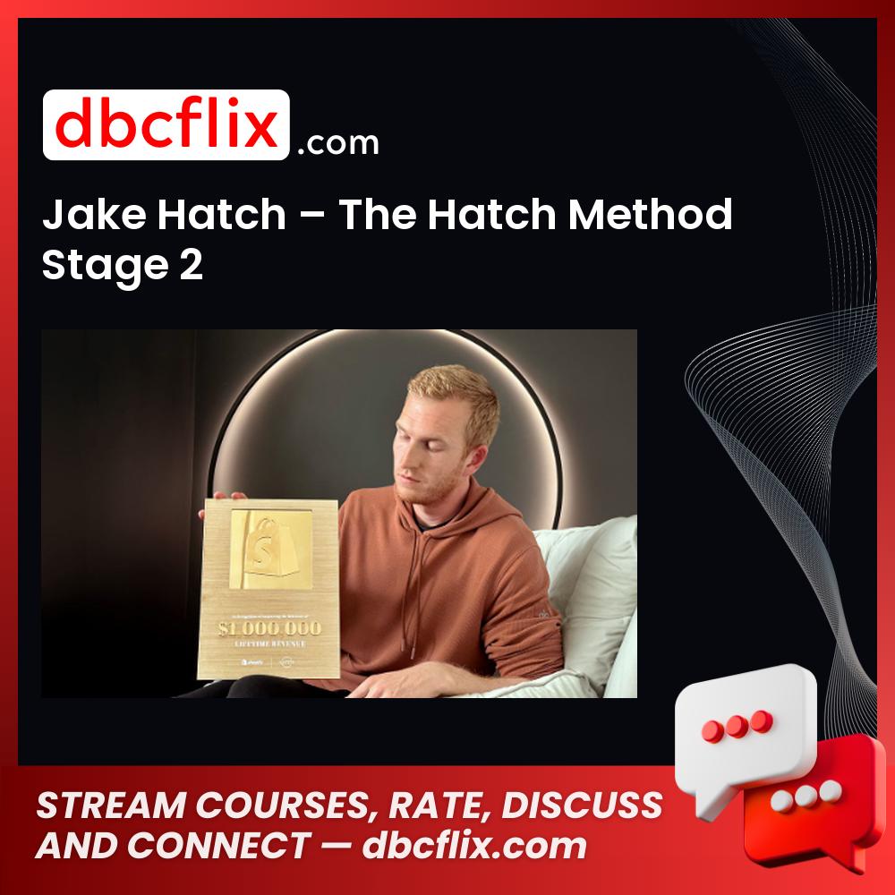 Jake Hatch – The Hatch Method Stage 2 free downoad, dbcflix, dbcflix.com, storedbc.com, downloadbusinesscourse, mega, google drive