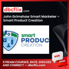 John Grimshaw Smart Marketer – Smart Product Creation free downoad, dbcflix, dbcflix.com, storedbc.com, downloadbusinesscourse, mega, google drive