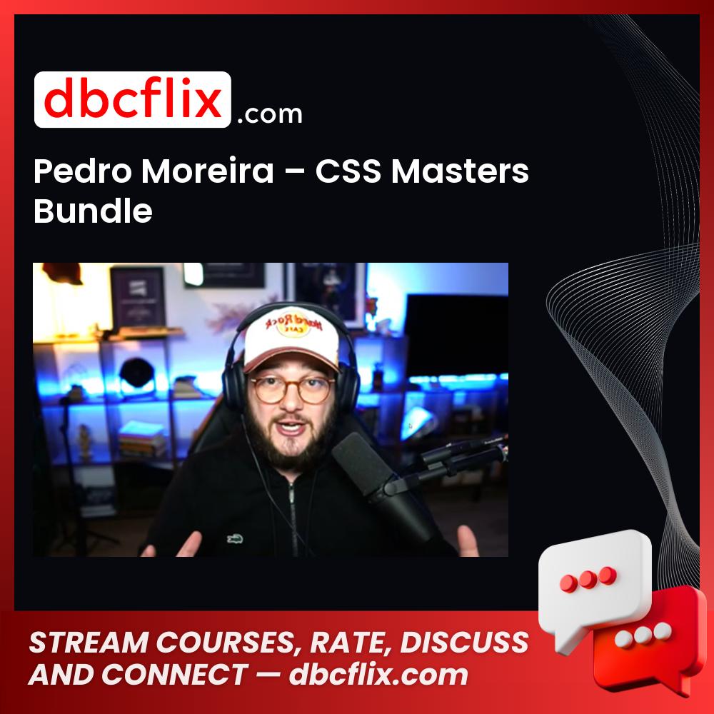 Pedro Moreira – CSS Masters Bundle free downoad, dbcflix, dbcflix.com, storedbc.com, downloadbusinesscourse, mega, google drive