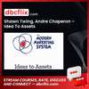 Shawn Twing, Andre Chaperon – Idea To Assets free downoad, dbcflix, dbcflix.com, storedbc.com, downloadbusinesscourse, mega, google drive