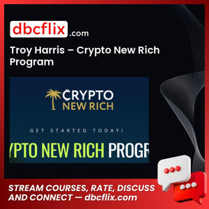 Troy Harris – Crypto New Rich Program free downoad, dbcflix, dbcflix.com, storedbc.com, downloadbusinesscourse, mega, google drive