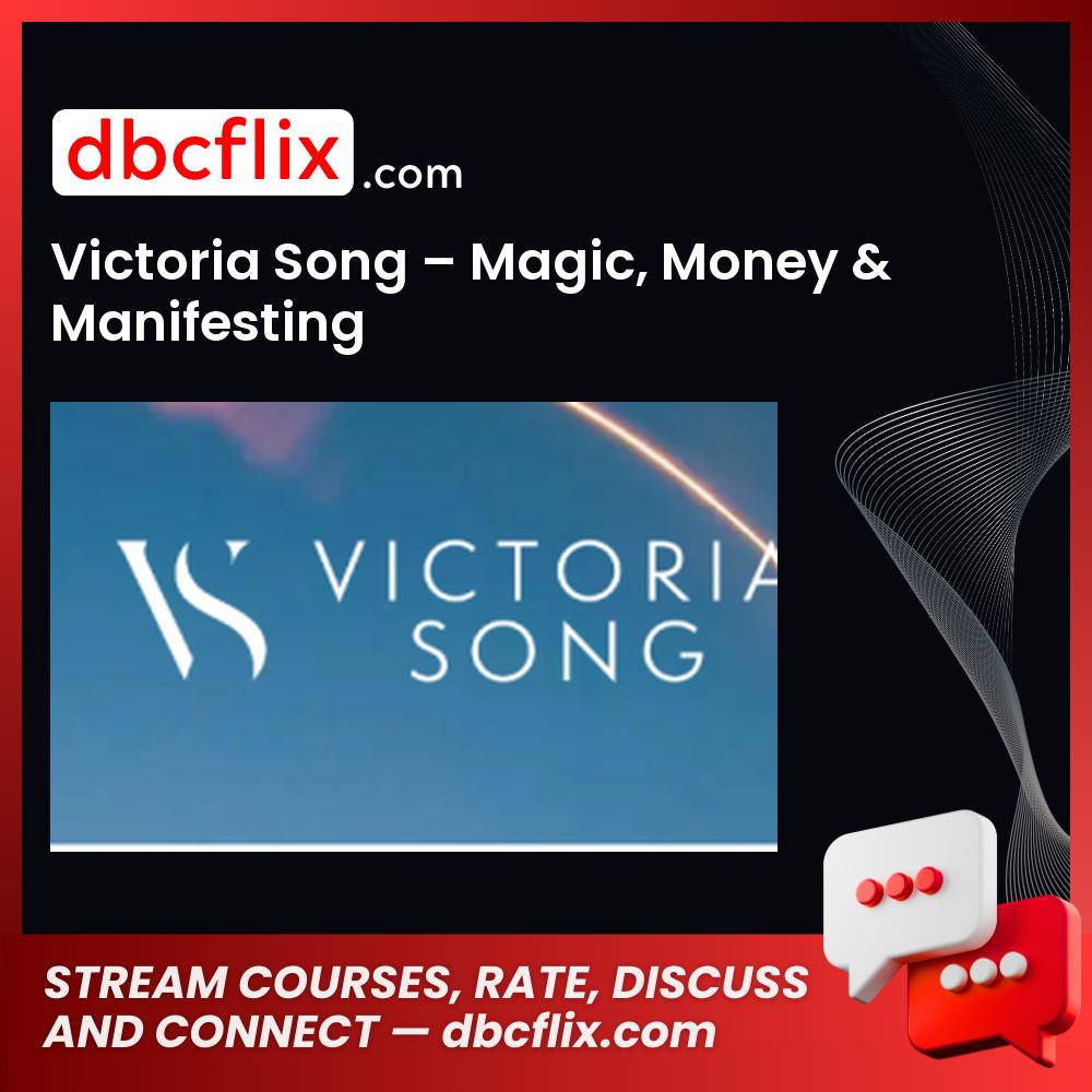 Victoria Song – Magic, Money & Manifesting free downoad, dbcflix, dbcflix.com, storedbc.com, downloadbusinesscourse, mega, google drive