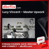 Lucy Vincent – Master Upwork free downoad, dbcflix, dbcflix.com, storedbc.com, downloadbusinesscourse, mega, google drive
