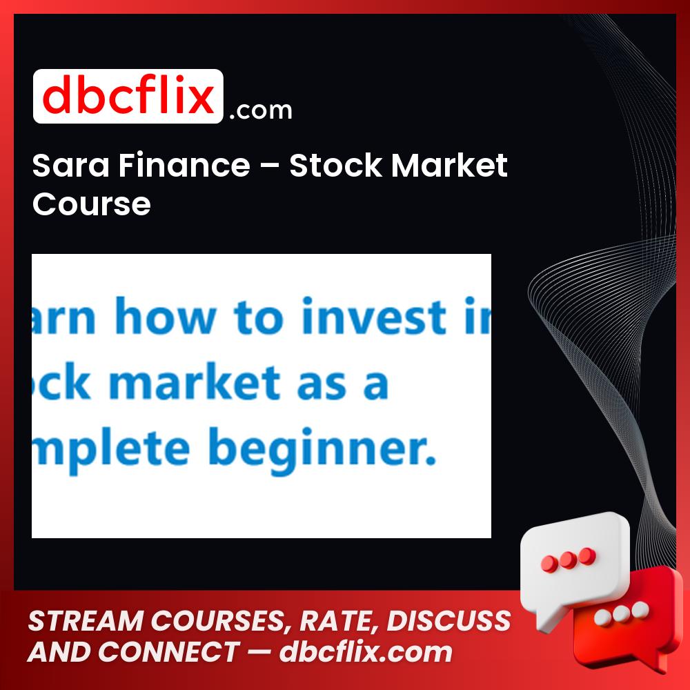 Sara Finance – Stock Market Course free downoad, dbcflix, dbcflix.com, storedbc.com, downloadbusinesscourse, mega, google drive