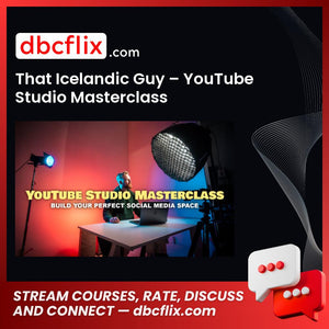 That Icelandic Guy – YouTube Studio Masterclass free downoad, dbcflix, dbcflix.com, storedbc.com, downloadbusinesscourse, mega, google drive