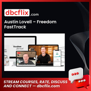 Austin Lovell – Freedom FastTrack free downoad, dbcflix, dbcflix.com, storedbc.com, downloadbusinesscourse, mega, google drive