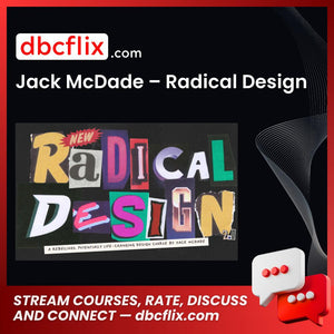 Jack McDade – Radical Design free downoad, dbcflix, dbcflix.com, storedbc.com, downloadbusinesscourse, mega, google drive