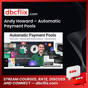 Andy Howard – Automatic Payment Pools free downoad, dbcflix, dbcflix.com, storedbc.com, downloadbusinesscourse, mega, google drive