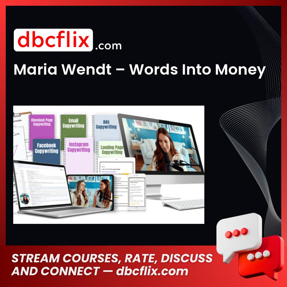Maria Wendt – Words Into Money free downoad, dbcflix, dbcflix.com, storedbc.com, downloadbusinesscourse, mega, google drive