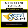 Speed Client Formula FREE DOWNLOAD