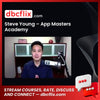 Steve Young – App Masters Academy free downoad, dbcflix, dbcflix.com, storedbc.com, downloadbusinesscourse, mega, google drive