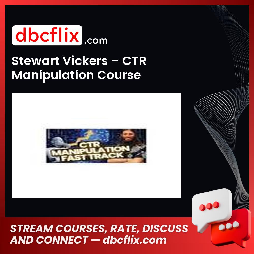 Stewart Vickers – CTR Manipulation Course free downoad, dbcflix, dbcflix.com, storedbc.com, downloadbusinesscourse, mega, google drive