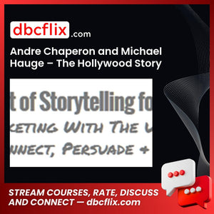 Andre Chaperon And Michael Hauge The Hollywood Story Method For Marketers FREE DOWNLOAD