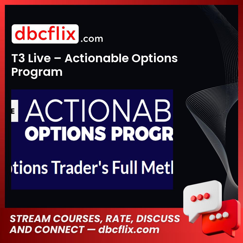 download, downloadbusinesscourse, free, google drive, mega, rapidgator, T3 Live – Actionable Options Program