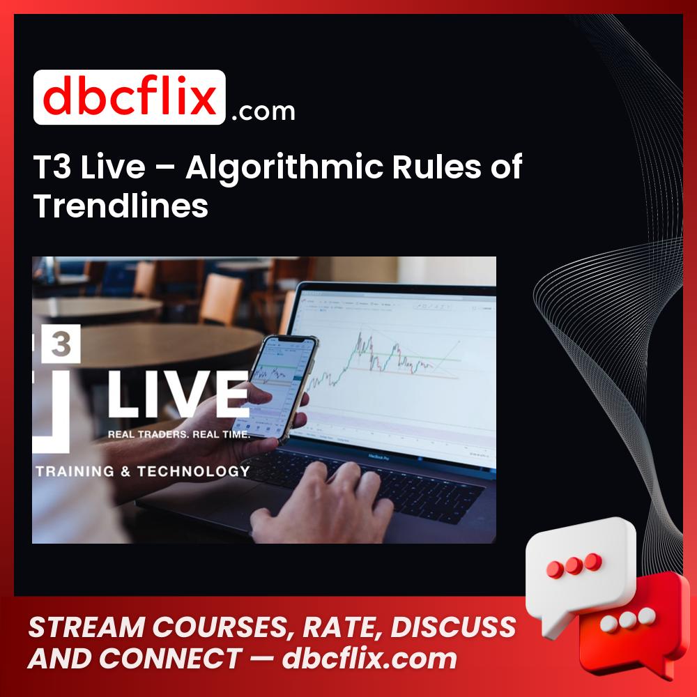 download, downloadbusinesscourse, drive, fast, free, google, mega, rapidgator, T3 Live – Algorithmic Rules of Trendlines, torrent