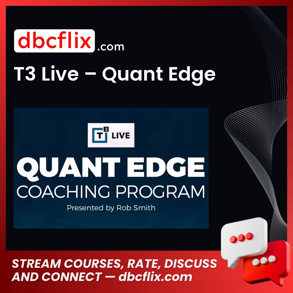download, downloadbusinesscourse, drive, fast, free, google, mega, rapidgator, T3 Live – Quant Edge, torrent