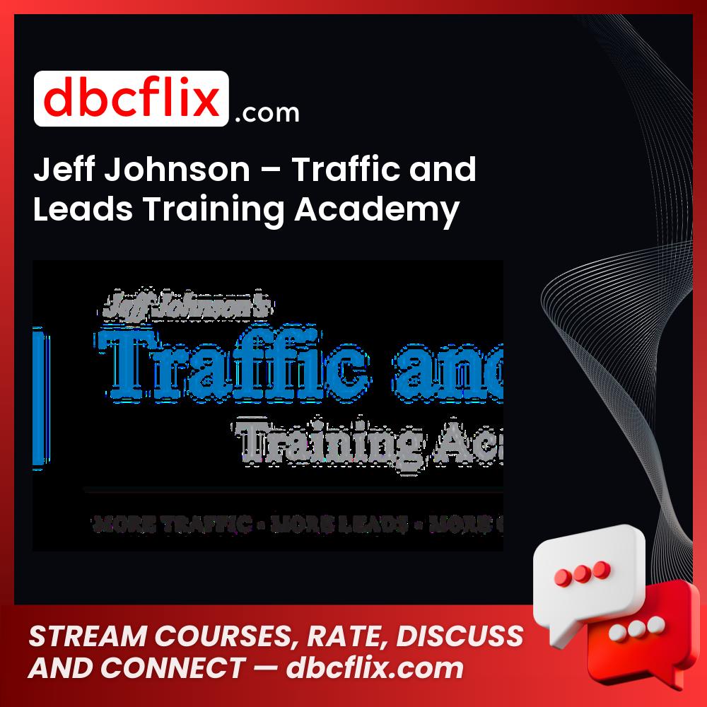 Jeff Johnson – Traffic and Leads Training Academy (UPDATE) free downoad, dbcflix, dbcflix.com, storedbc.com, downloadbusinesscourse, mega, google drive