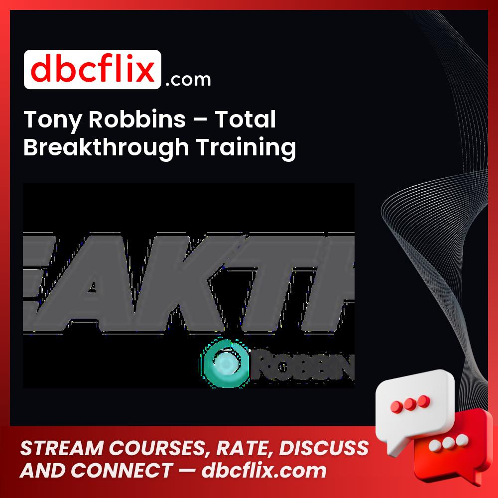 Tony Robbins Total Breakthrough Training FREE DOWNLOAD