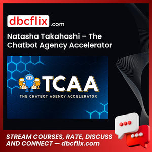 Natasha Takahashi The Chatbot Agency Accelerator FREE DOWNLOAD