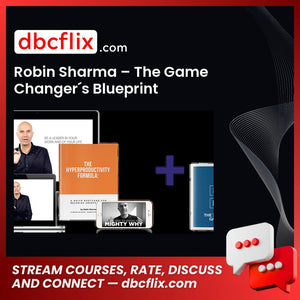Robin Sharma The Game Changers Blueprint FREE DOWNLOAD