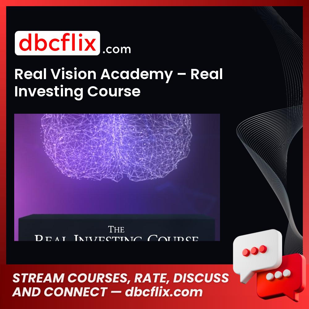 Real Vision Academy – Real Investing Course free downoad, dbcflix, dbcflix.com, storedbc.com, downloadbusinesscourse, mega, google drive