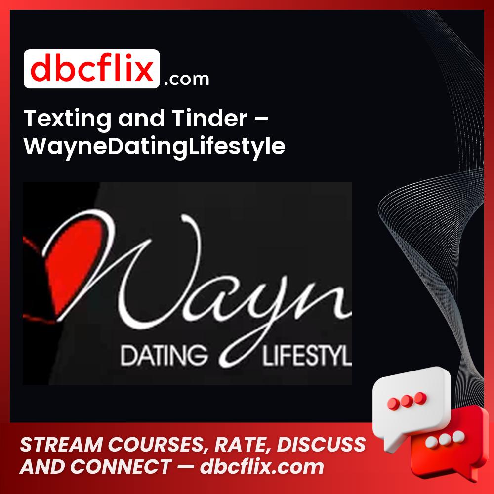 download, downloadbusinesscourse, free, google drive, mega, rapidgator, Texting and Tinder – WayneDatingLifestyle