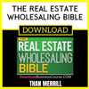 Than Merrill The Real Estate Wholesaling Bible FREE DOWNLOAD