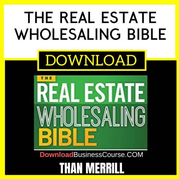 Than Merrill The Real Estate Wholesaling Bible FREE DOWNLOAD