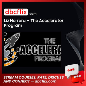 Liz Herrera The Accelerator Program FREE DOWNLOAD
