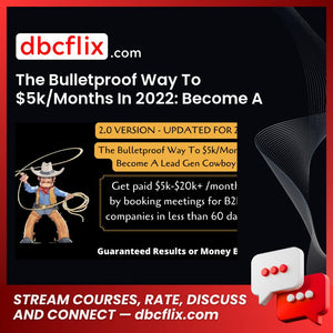 The Bulletproof Way To $5k/Months In 2022: Become A Lead Gen Cowboy free downoad, dbcflix, dbcflix.com, storedbc.com, downloadbusinesscourse, mega, google drive