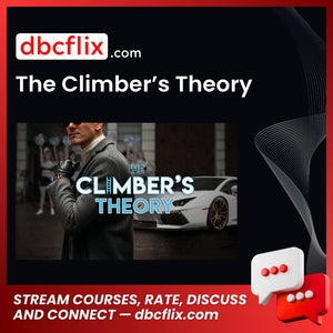 The Climber’s Theory free downoad, dbcflix, dbcflix.com, storedbc.com, downloadbusinesscourse, mega, google drive