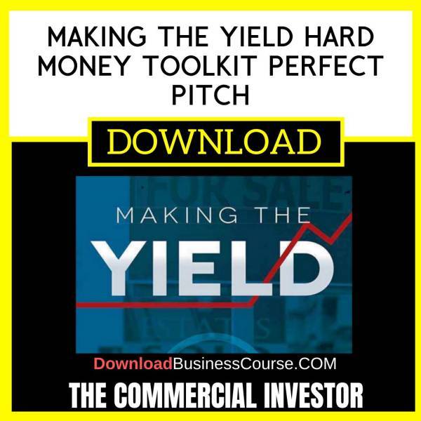 The Commercial Investor Making The Yield Hard Money Toolkit Perfect Pitch FREE DOWNLOAD