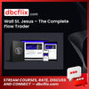 download, downloadbusinesscourse, drive, fast, free, google, mega, rapidgator, torrent, Wall St. Jesus – The Complete Flow Trader